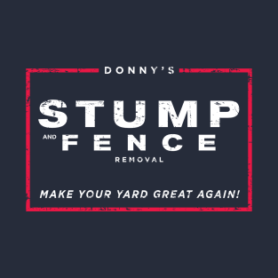 Donny’s Stump and Fence Removal T-Shirt