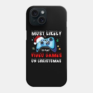 Most Likely to Miss Christmas While Gaming Christmas Gamer Gift Phone Case