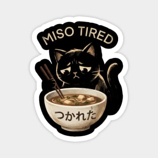 Miso Tired Sad Cat Funny Foodie Magnet