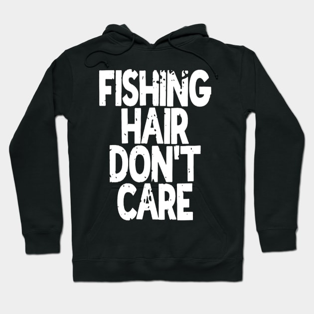 Fishing Hair Don't Care - Fishing Hair Dont Care - Hoodie