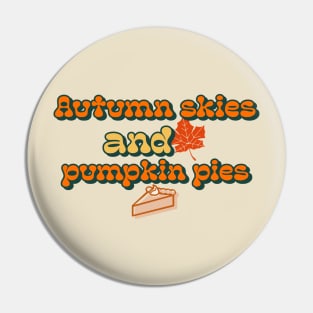 Autumn skies and pumpkin pies Pin