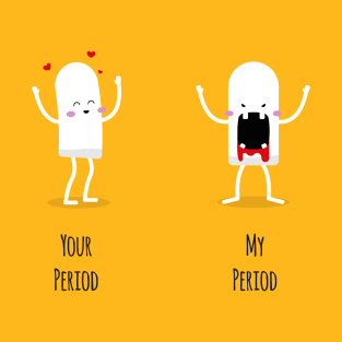 Funny Tampon Shirt - Your and my period monster T-Shirt