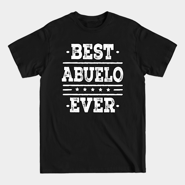 Discover Best Abuelo Ever - Abuelo - T-Shirt