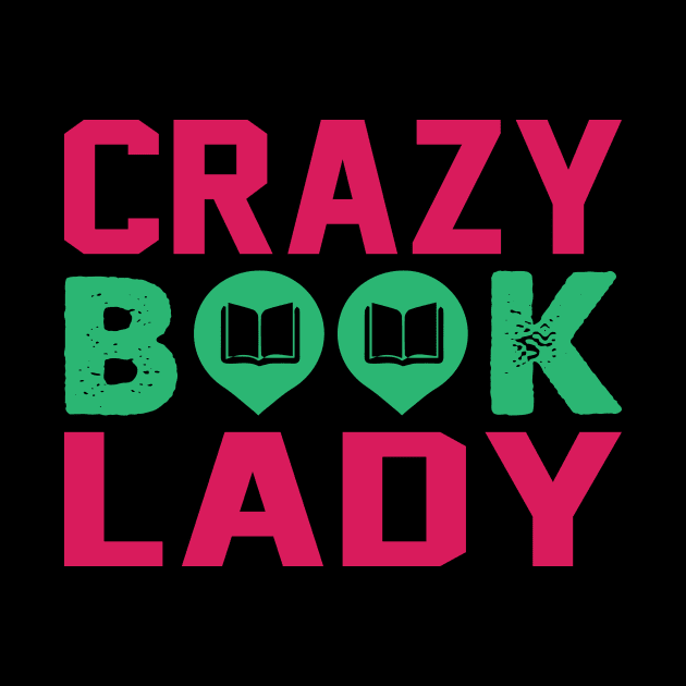 Crazy Book Lady Funny Book Lover Gift by TheLostLatticework