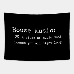 House Music Defined - House You All Night Tapestry