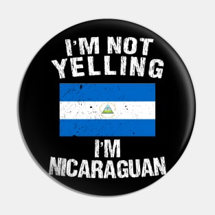 I'm Not Yelling I'm Nicaraguan Pin