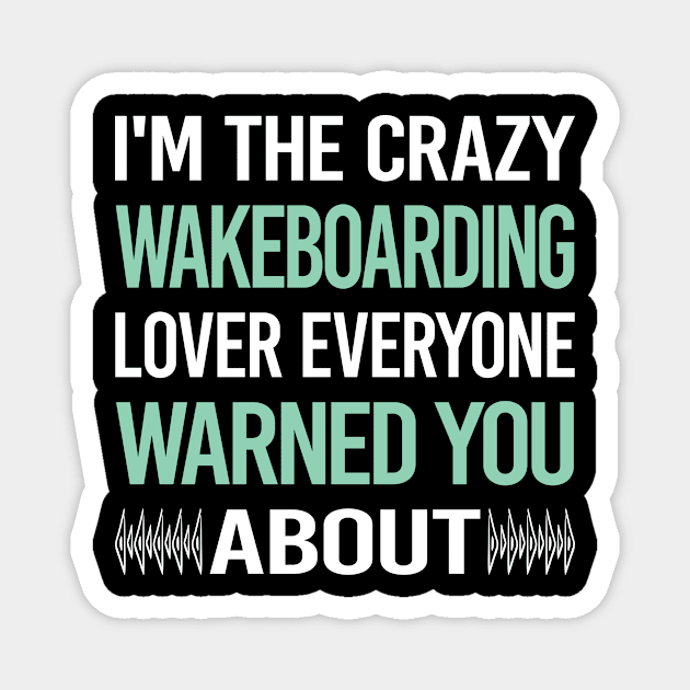 Crazy Lover Wakeboarding Wakeboard Wakeboarder Magnet by Hanh Tay