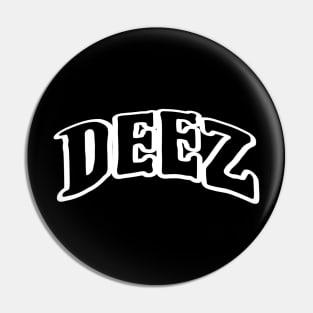 DEEZ NUTS Pin