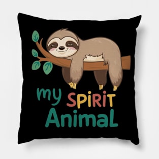 SLOTH IS MY SPIRIT ANIMAL Pillow