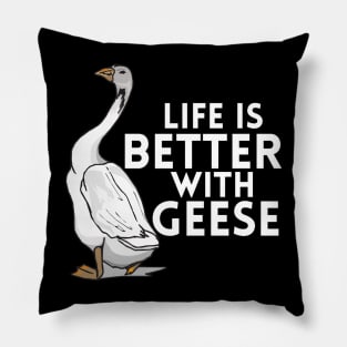 Life Is Better With Geese Pillow