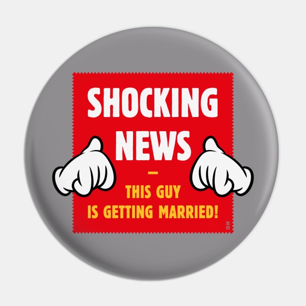 Shocking News: This Guy Is Getting Married! (Groom / Stag Party / 4C) Pin by MrFaulbaum