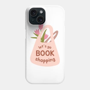 Let's go book shopping Phone Case