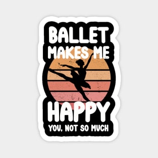 Ballet makes me happy Magnet