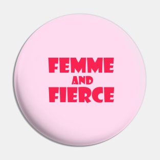 Femme and Fierce Pin