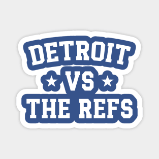 Detroit Vs The Refs Magnet