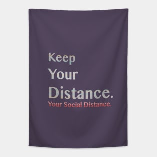 Keep you Distance. Tapestry