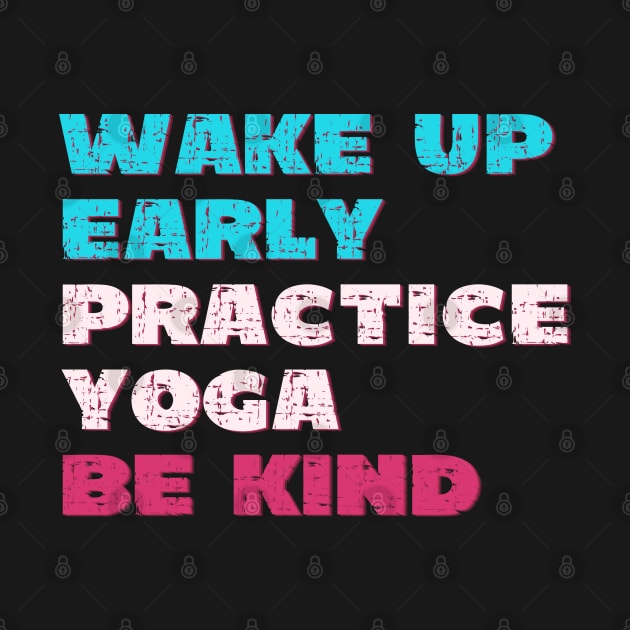 Wake up early practice yoga be kind by Red Yoga