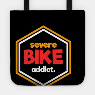 Severe Bike Addict Tote