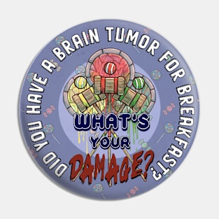 What is your damage - Heathers Pin