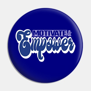 Motivate and Empower Pin