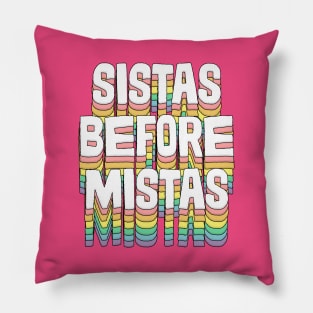 Sistas Before Mistas / / Original Typography Design Pillow