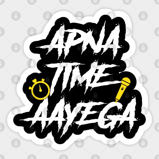 Apna Time Aayega Apna Time Aayega