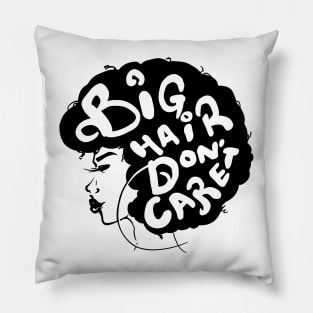 Big Hair, Don't Care Pillow