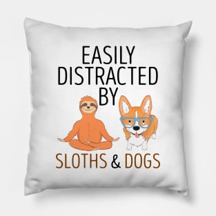 Easily Distracted By Sloths And Dogs Pillow