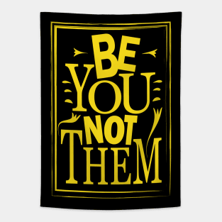 Be You Not Them Tapestry