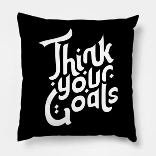 Think your Goals Motivation Typography Pillow