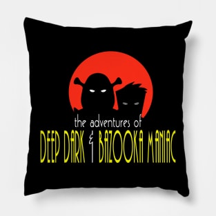 Deep Dark and Bazooka Maniac Pillow