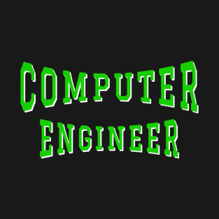 Computer Engineer in Green Color Text T-Shirt