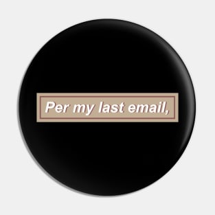 Per my last email, - Tan Pin