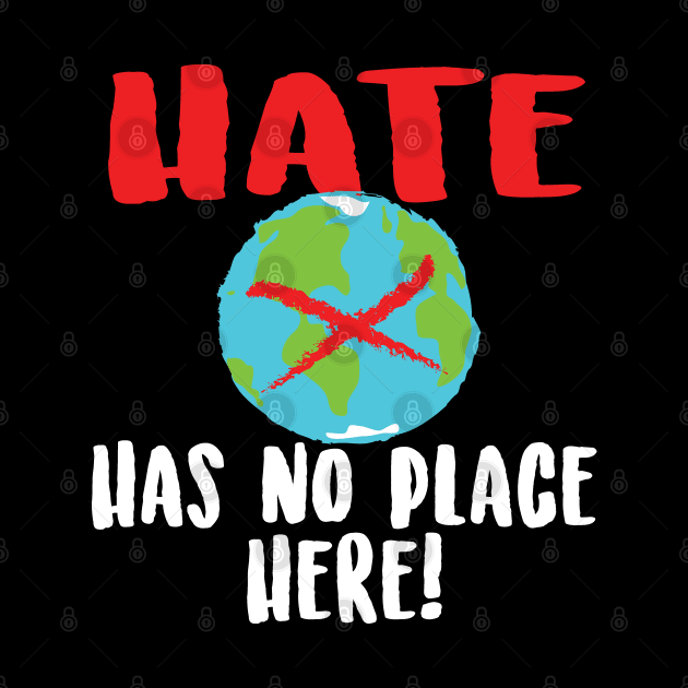 Hate has no place here... by Illustratorator