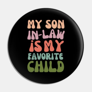 My Son In Law Is My Favorite Child Funny Fathers Day Pin