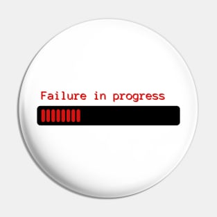 Failure In Progress Pin