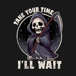 I'll wait T-Shirt