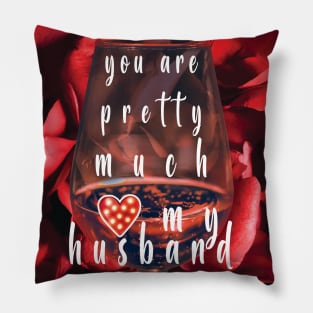 You Are Pretty Much My Favorite Husband Pillow