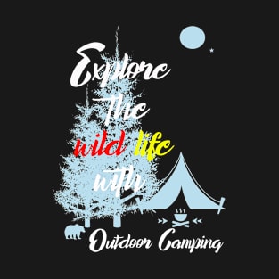 Explore the wildlife outdoor camping T-Shirt