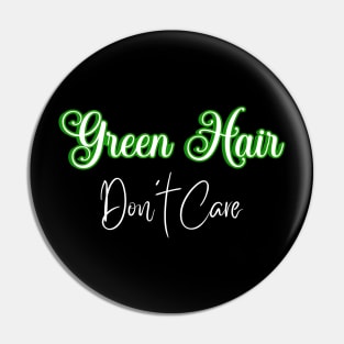 Green Hair Don't Care Pin