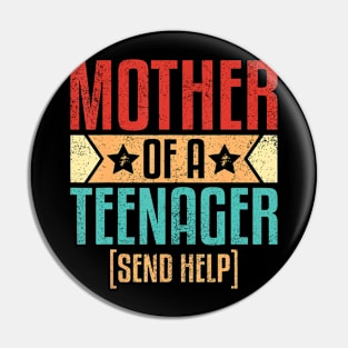 Mother Of A Teenager Send Help 13Th Birthday Mom Pin