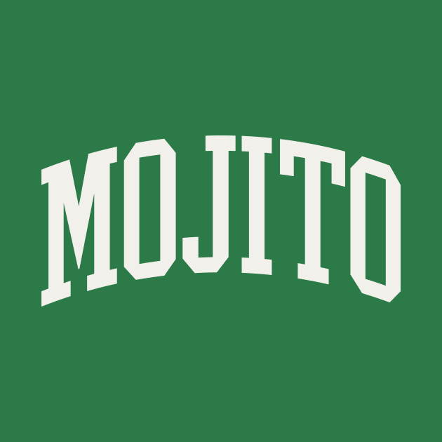 Mojito College Type Cuban Drink Mojito Lover by PodDesignShop