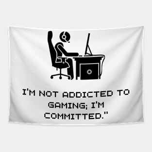 I'm not addicted to gaming; I'm committed LIGHT Tapestry