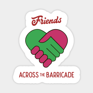 Friends Across The Barricade Magnet