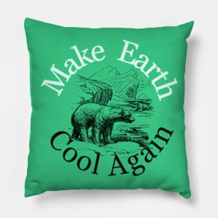 Make Earth Cool Again  Earth day 2024 Everyday gift april 22 Pillow