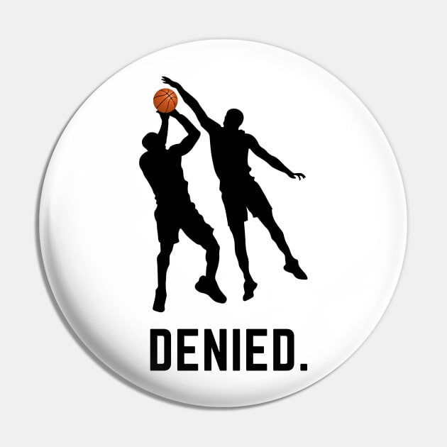 Denied- a basketball block design Pin by C-Dogg