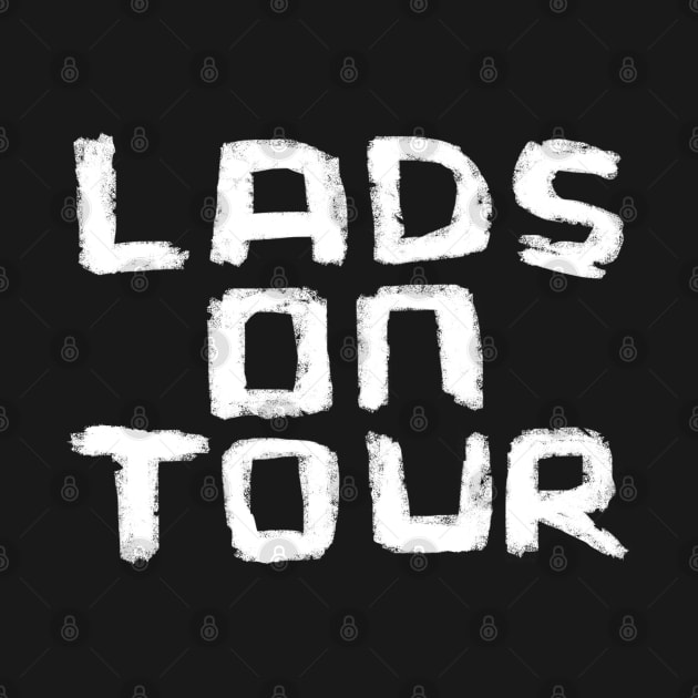 Lads on Tour for Lads Trip or Stag Do by badlydrawnbabe