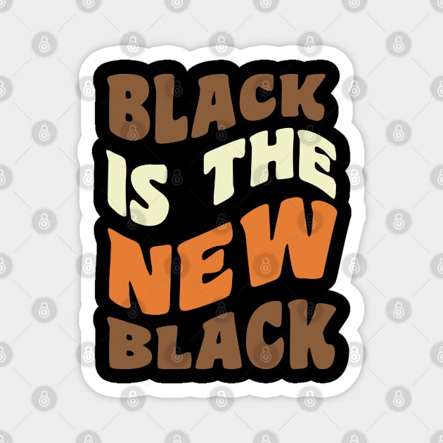 Black is the new Black Magnet by UrbanLifeApparel