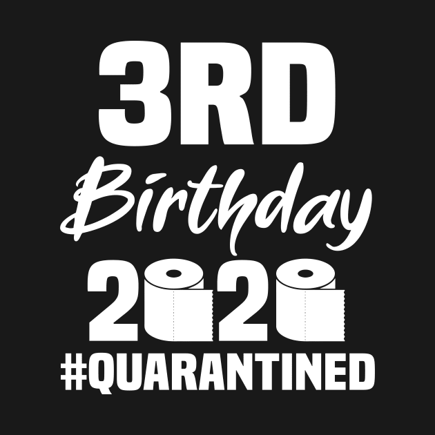 3rd Birthday 2020 Quarantined by quaranteen