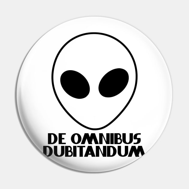 De Omnibus Dubitandum Pin by StillInBeta